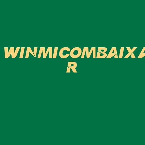 Logo da WINMICOMBAIXAR